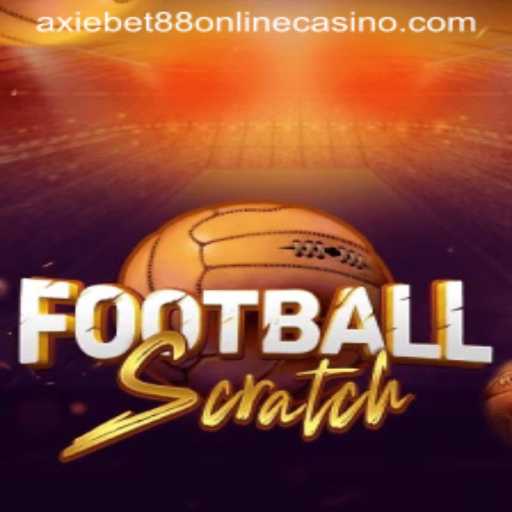 Explore the Thrills of FootballScratch at AxieBet88 Online Casino