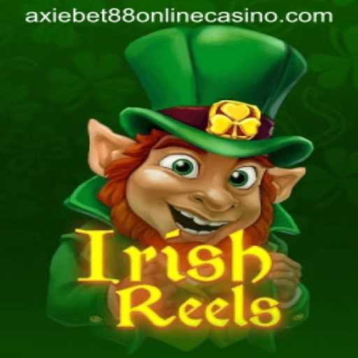 Explore the Magic of IrishReels at AxieBet88 Online Casino