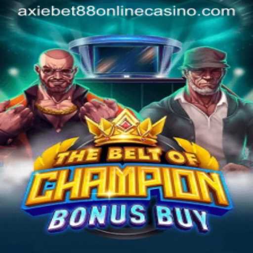 Exploring 'TheBeltOfChampionBonusBuy' at Axiebet88 Online Casino